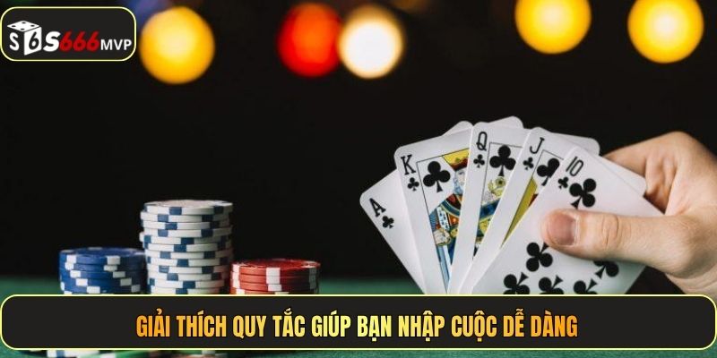 Giải thích quy tắc giúp bạn nhập cuộc dễ dàng