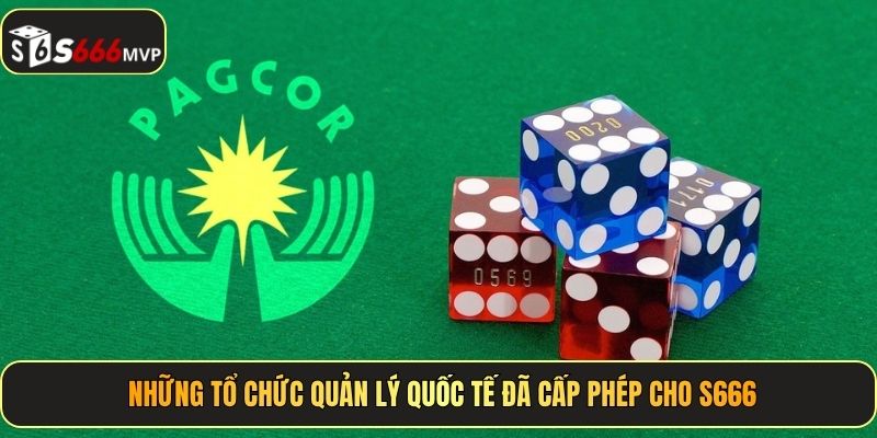 Những tổ chức quản lý quốc tế đã cấp phép cho S666